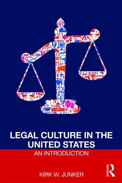 Legal Culture in the United States: An Introduction (eBook, ePUB) - Junker, Kirk