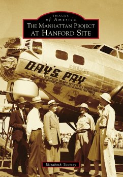 Manhattan Project at Hanford Site (eBook, ePUB) - Toomey, Elizabeth