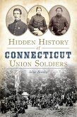 Hidden History of Connecticut Union Soldiers (eBook, ePUB)