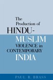 The Production of Hindu-Muslim Violence in Contemporary India (eBook, PDF)