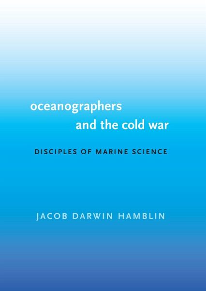 Oceanographers and the Cold War (eBook, PDF) Oceanographers and the Cold War (eBook, PDF)