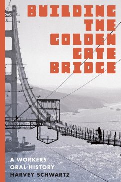 Building the Golden Gate Bridge (eBook, ePUB) - Schwartz, Harvey