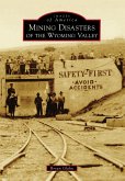 Mining Disasters of the Wyoming Valley (eBook, ePUB)
