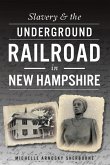 Slavery & the Underground Railroad in New Hampshire (eBook, ePUB)