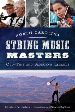North Carolina String Music Masters (eBook, ePUB) - Carlson, Elizabeth A.