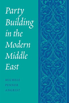 Party Building in the Modern Middle East (eBook, PDF) - Angrist, Michele Penner