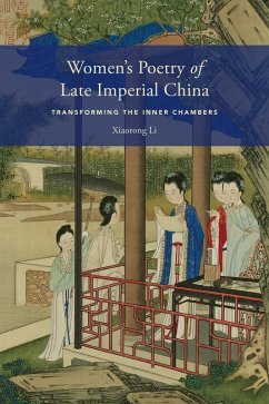 Women's Poetry of Late Imperial China (eBook, PDF) - Li, Xiaorong