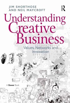 Understanding Creative Business (eBook, ePUB) - Shorthose, Jim; Maycroft, Neil
