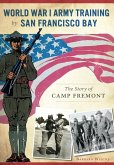 World War I Army Training by San Francisco Bay (eBook, ePUB)