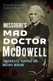 Missouri's Mad Doctor McDowell (eBook, ePUB)