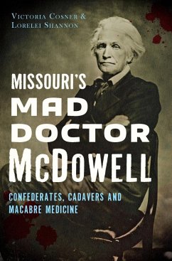 Cover Missouri's Mad Doctor McDowell (eBook, ePUB)