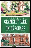 Exploring Gramercy Park and Union Square (eBook, ePUB)