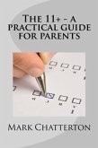 11+ A Practical Guide for Parents (eBook, PDF) 11+ A Practical Guide for Parents (eBook, PDF)