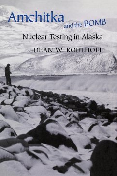 Amchitka and the Bomb (eBook, PDF) - Kohlhoff, Dean W.