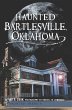 Haunted Bartlesville, Oklahoma (eBook,... - Bild 1