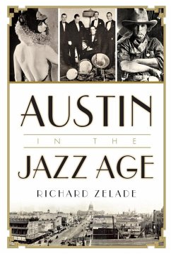 Austin in the Jazz Age (eBook, ePUB) - Zelade, Richard