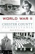 World War II and Chester County,... - Bild 1