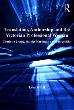 Translation, Authorship and the Victorian Professional Woman (eBook, PDF) - Scholl, Lesa