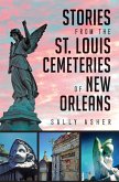 Stories from the St. Louis Cemeteries of New Orleans (eBook, ePUB)