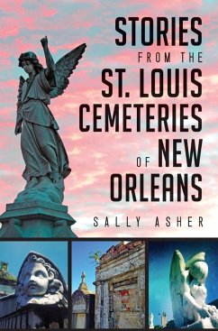 Stories from the St. Louis Cemeteries of New Orleans (eBook, ePUB) - Asher, Sally