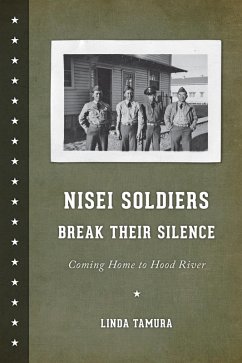 Nisei Soldiers Break Their Silence (eBook, ePUB) - Tamura, Linda