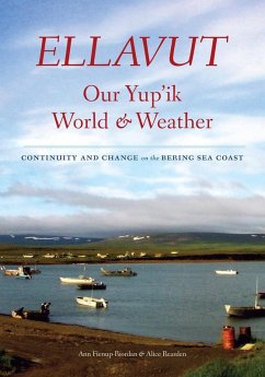 Ellavut / Our Yup'ik World and Weather (eBook, ePUB) - Fienup-Riordan, Ann; Rearden, Alice