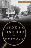 Hidden History of Dubuque (eBook, ePUB)