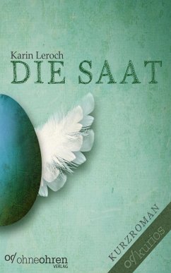 Die Saat (eBook, ePUB) - Leroch, Karin
