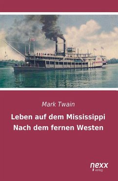 Leben auf dem Mississippi / Nach dem fernen Westen - Twain, Mark