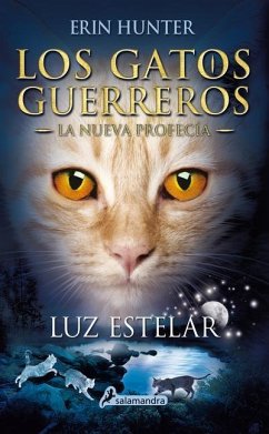 La nueva profecía IV. Luz estelar : los gatos guerreros - Hunter, Erin