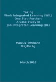 Taking Work Integrated Learning (WIL) One Step Further: A Case Study in Job Integrated Learning (JIL) (eBook, ePUB)