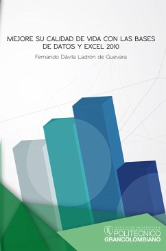 Mejore su calidad de vida con las bases de datos y Excel 2010 (eBook, ePUB) - Dávila Ladrón de Guevara, Fernando