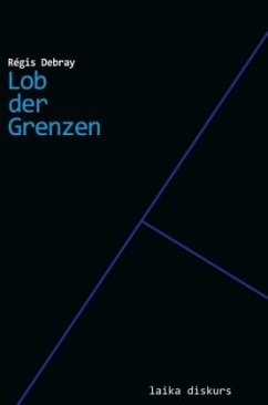 Lob der Grenzen - Debray, Régis