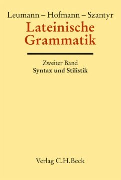 Lateinische Grammatik / Handbuch der Altertumswissenschaft II, 2.2, Tl.2 - Leumann, Manu;Hofmann, Johann B.;Szantyr, Anton