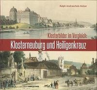 Klosterbilder im Vergleich: Klosterneuburg und Heiligenkreuz