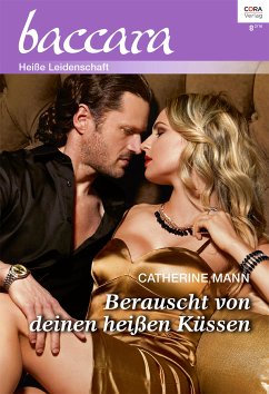 Berauscht von deinen heißen Küssen / baccara Bd.1921 (eBook, ePUB) - Mann, Catherine