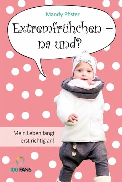 Extremfrühchen - na und? (eBook, ePUB) - Pfister, Mandy