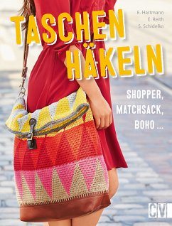 Taschen häkeln (eBook, PDF) - Hartmann, Ella; Reith, Elke; Schidelko, Sabine