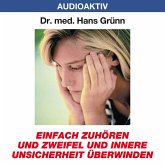 Einfach zuhören und Zweifel und innere Unsicherheit überwinden (MP3-Download)