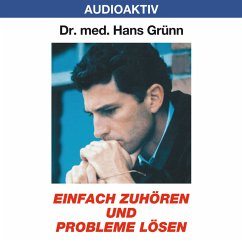 Einfach zuhören und Probleme lösen (MP3-Download) - Grünn, Dr. Hans