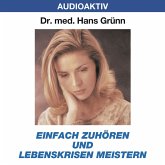 Einfach zuhören und Lebenskrisen meistern (MP3-Download)