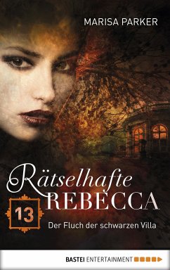 Der Fluch der schwarzen Villa / Rätselhafte Rebecca Bd.13 (eBook, ePUB) - Parker, Marisa