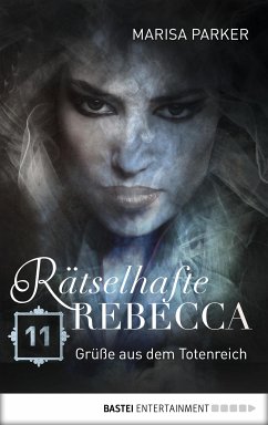 Grüße aus dem Totenreich / Rätselhafte Rebecca Bd.11 (eBook, ePUB) - Parker, Marisa