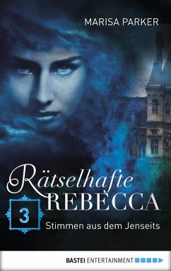 Stimmen aus dem Jenseits / Rätselhafte Rebecca Bd.3 (eBook, ePUB) - Parker, Marisa