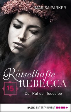 Der Ruf der Todesfee / Rätselhafte Rebecca Bd.15 (eBook, ePUB) - Parker, Marisa