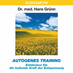 Autogenes Training - Entdecken Sie die heilende Kraft der Entspannung (MP3-Download) - Grünn, Dr. Hans