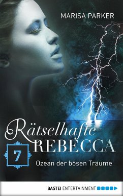 Ozean der bösen Träume / Rätselhafte Rebecca Bd.7 (eBook, ePUB) - Parker, Marisa