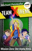 Der Alpha-Kreis / Team X-Treme Bd.0 (eBook, ePUB)