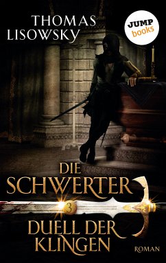Duell der Klingen / Die Schwerter Bd.3 (eBook, ePUB) - Lisowsky, Thomas