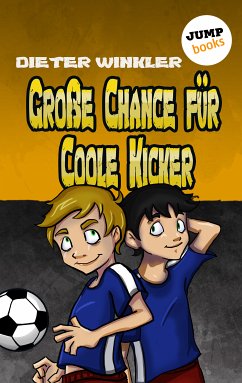 Große Chance für Coole Kicker / Coole Kicker Bd.4 (eBook, ePUB) - Winkler, Dieter
